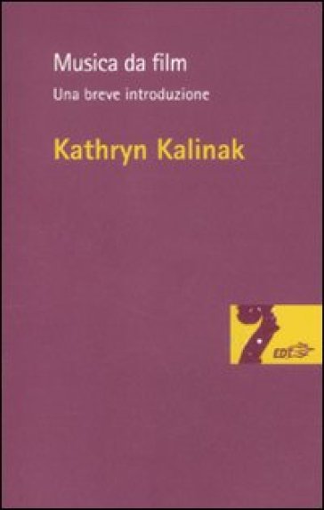 Musica da film. Una breve introduzione - Kathryn Kalinak