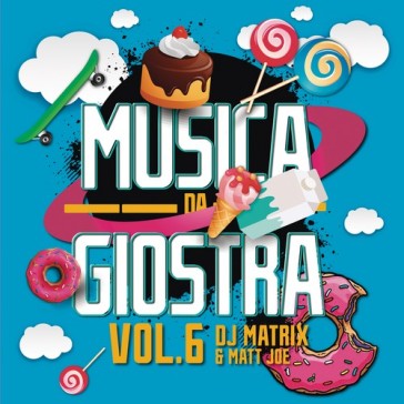 Musica da giostra vol. 6 - DJ MATRIX & MATT JOE