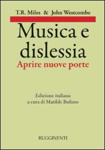 Musica e dislessia. Aprire nuove porte - T. R. Miles - John Westcombe