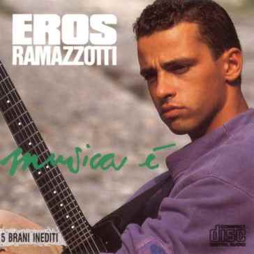 Musica e' - Eros Ramazzotti