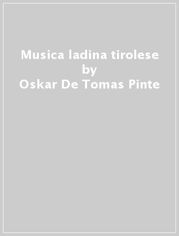 Musica ladina tirolese - Oskar De Tomas Pinte