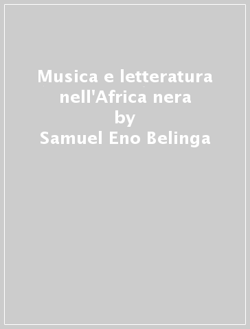 Musica e letteratura nell'Africa nera - Samuel Eno Belinga | 