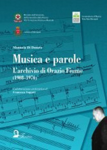 Musica e parole. L'archivio di Orazio Fiume (1908-1976) - Manuela Di Donato