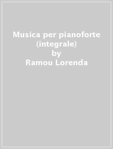 Musica per pianoforte (integrale) - Ramou Lorenda