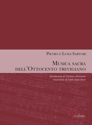 Musica sacra dell'Ottocento trevigiano - Pietro Sartori - Luigi Sartori