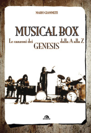 Musical box. Le canzoni dei Genesis dalla A alla Z - Mario Giammetti