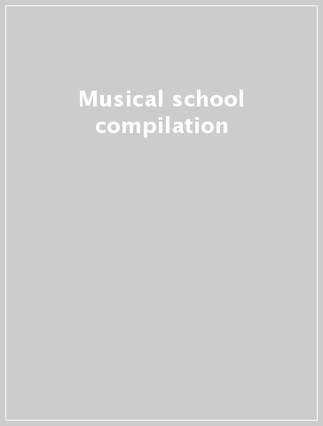 Musical school compilation