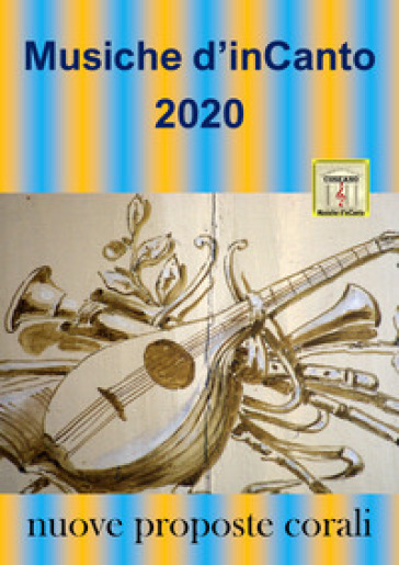 Musiche d'inCanto 2020. Nuove proposte corali - Cornelio Piccoli