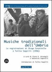 Musiche tradizionali dell Umbria. Le registrazioni di Diego Carpitella e Tullio. Con CD Audio