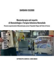 Musicoterapia nel reparto di neonatologia e terapia intensiva neonatale. Percorso esperienziale di musicoterapia presso l