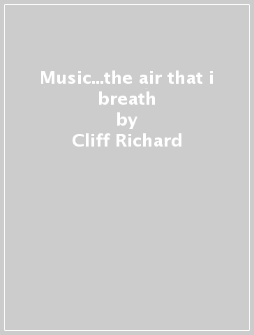 Music...the air that i breath - Cliff Richard