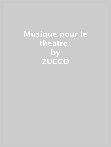 Musique pour le theatre.. - ZUCCO - MAITRES ANCIENS - le