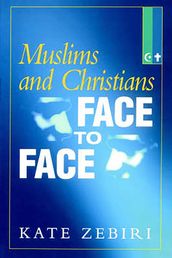 Muslims and Christians Face to Face