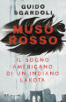 Muso Rosso. Il sogno americano di un indiano Lakota