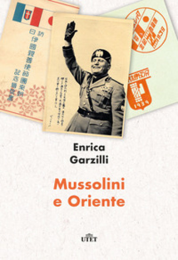 Mussolini e Oriente - Enrica Garzilli