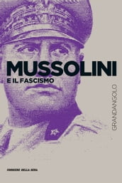 Mussolini e il Fascismo