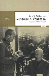 Mussolini si confessa