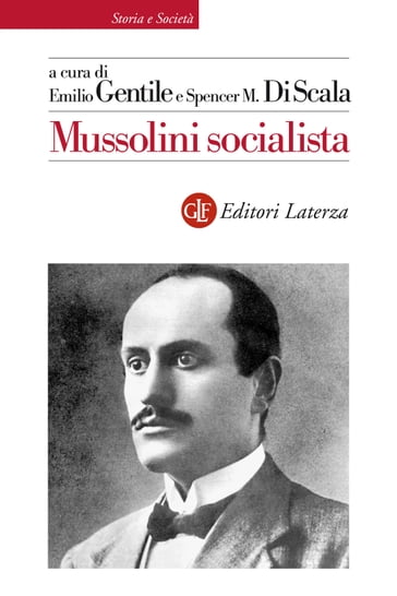 Mussolini socialista - Emilio Gentile - Spencer Di Scala
