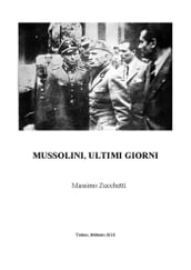 Mussolini, ultimi giorni