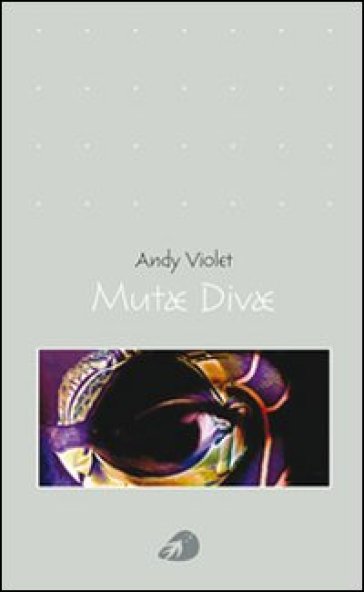 Mutae divae - Andy Violet