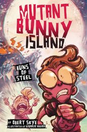Mutant Bunny Island #3: Buns of Steel