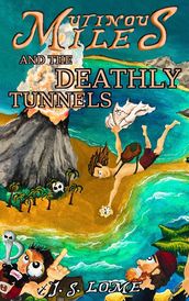 Mutinous Miles and the Deathly Tunnels