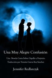 Una Muy Alegre Confusión: Una Novella Corta Sobre Orgullo y Prejuicio