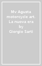 Mv Agusta motorcycle art. La nuova era