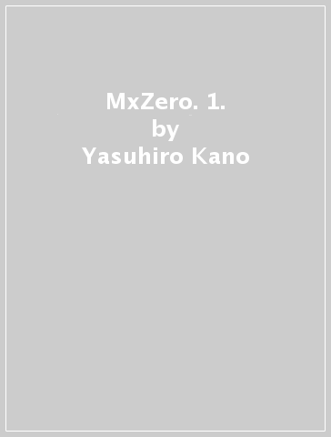 MxZero. 1. - Yasuhiro Kano