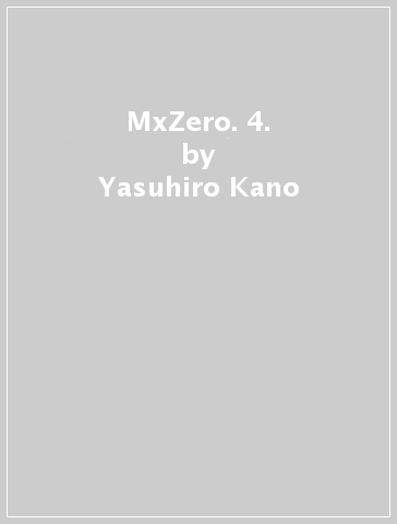 MxZero. 4. - Yasuhiro Kano