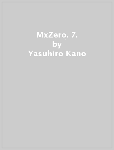MxZero. 7. - Yasuhiro Kano