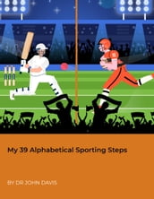 My 39 Alphabetical Sporting Steps