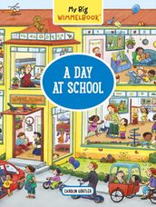 My Big Wimmelbook® - A Day at School: A Look-and-Find Book (Kids Tell the Story) (My Big Wimmelbooks)