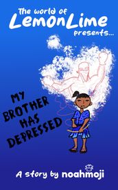 My Brother Has Depressed