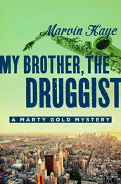 My Brother, the Druggist