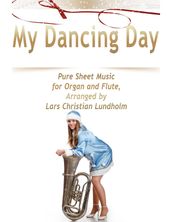 My Dancing Day Pure Sheet Music for Organ and Flute, Arranged by Lars Christian Lundholm