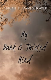 My Dark & Twisted Mind