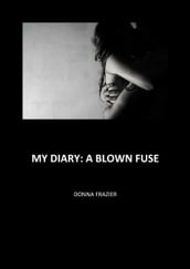 My Diary: A blown fuse