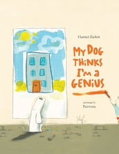 My Dog Thinks I m a Genius