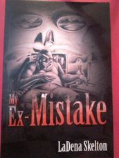 My Ex-Mistake