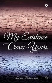 My Existence Craves Yours
