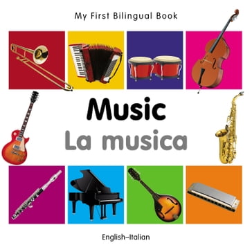 My First Bilingual BookMusic (EnglishItalian) - Milet Publishing