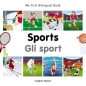 My First Bilingual BookSports (EnglishItalian)