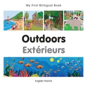 My First Bilingual BookOutdoors (EnglishFrench)