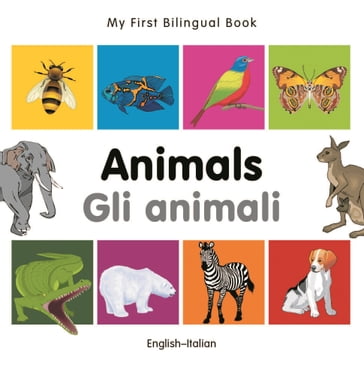 My First Bilingual BookAnimals (EnglishItalian) - Milet Publishing