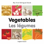 My First Bilingual BookVegetables (EnglishFrench)