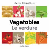 My First Bilingual BookVegetables (EnglishItalian)