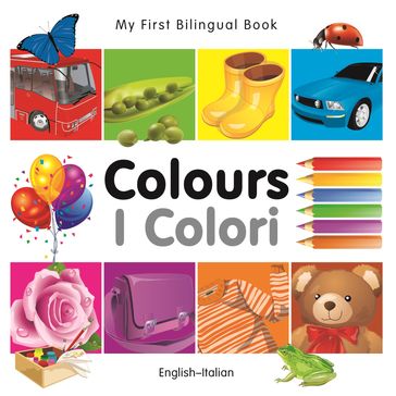 My First Bilingual BookColours (EnglishItalian) - Various Authors