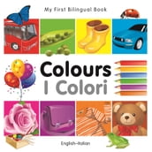 My First Bilingual BookColours (EnglishItalian)