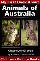 My First Book about Animals of Australia: Children s Picture Books